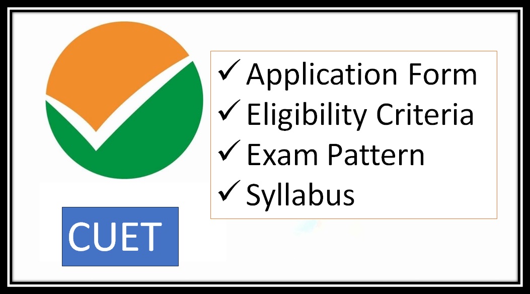 CUET 2024 Application Form, Eligibility Criteria, Syllabus and Result
