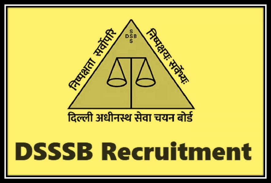 DSSSB 2024 Recruitment, Application Form, Eligibility Criteria